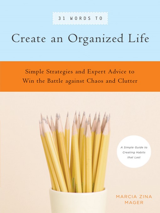 Title details for 31 Words to Create an Organized Life by Marcia Zina Mager - Available